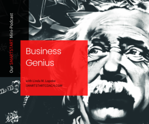 BUSINESS GENIUS podcast by SMARTSTART with Linda M. Lopeke